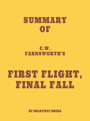 cover image of Summary of C.W. Farnsworth's First Flight, Final Fall